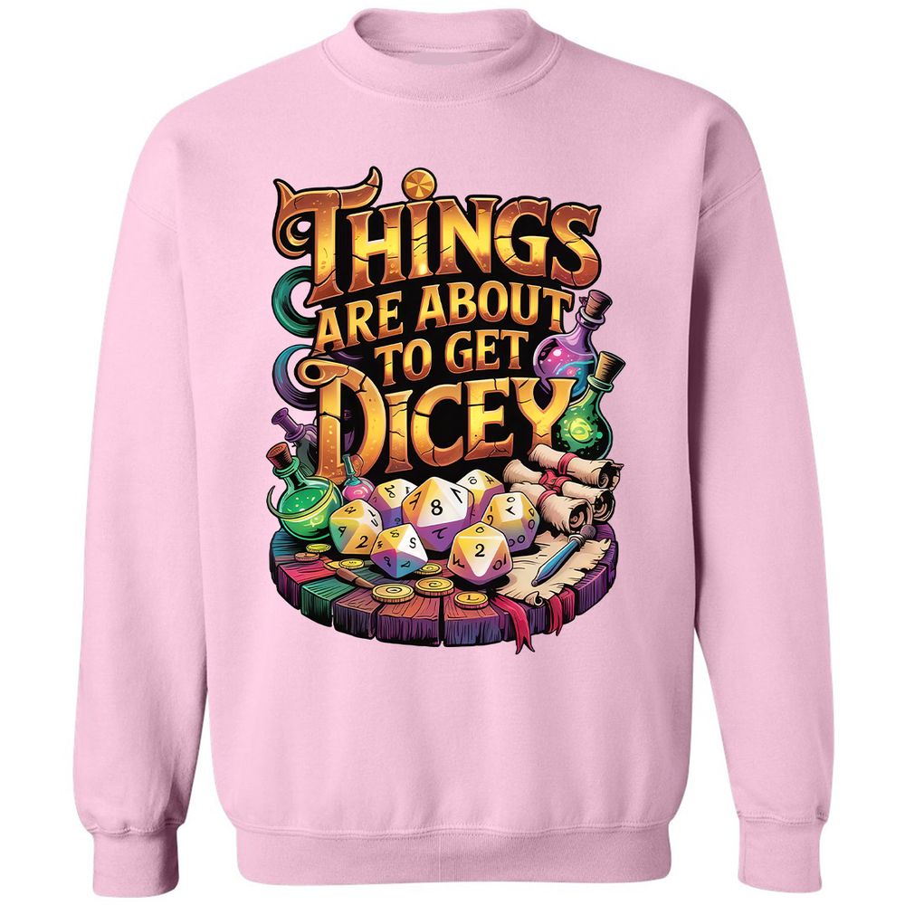 Things Are About To Get Dicey Classic Unisex Sweatshirt - Light Pink - 3