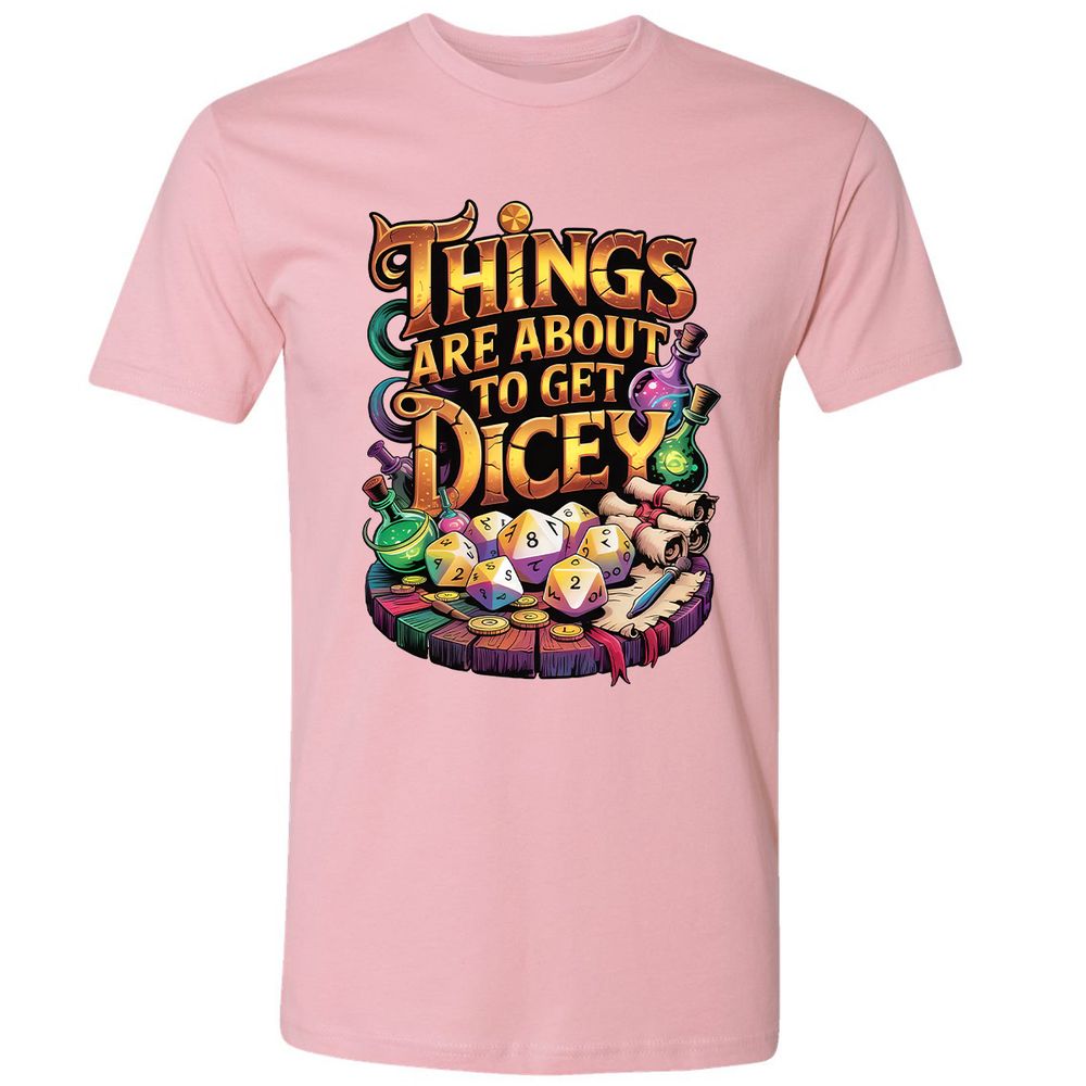 Things Are About To Get Dicey Premium Unisex T-Shirt - Light Pink - 3