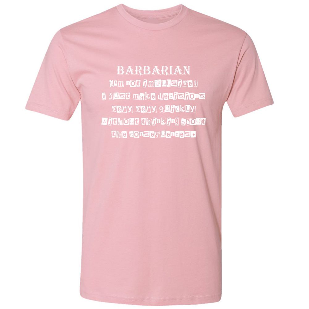 I’m Not Impulsive Barbarian Premium Unisex T-Shirt - Light Pink - 3