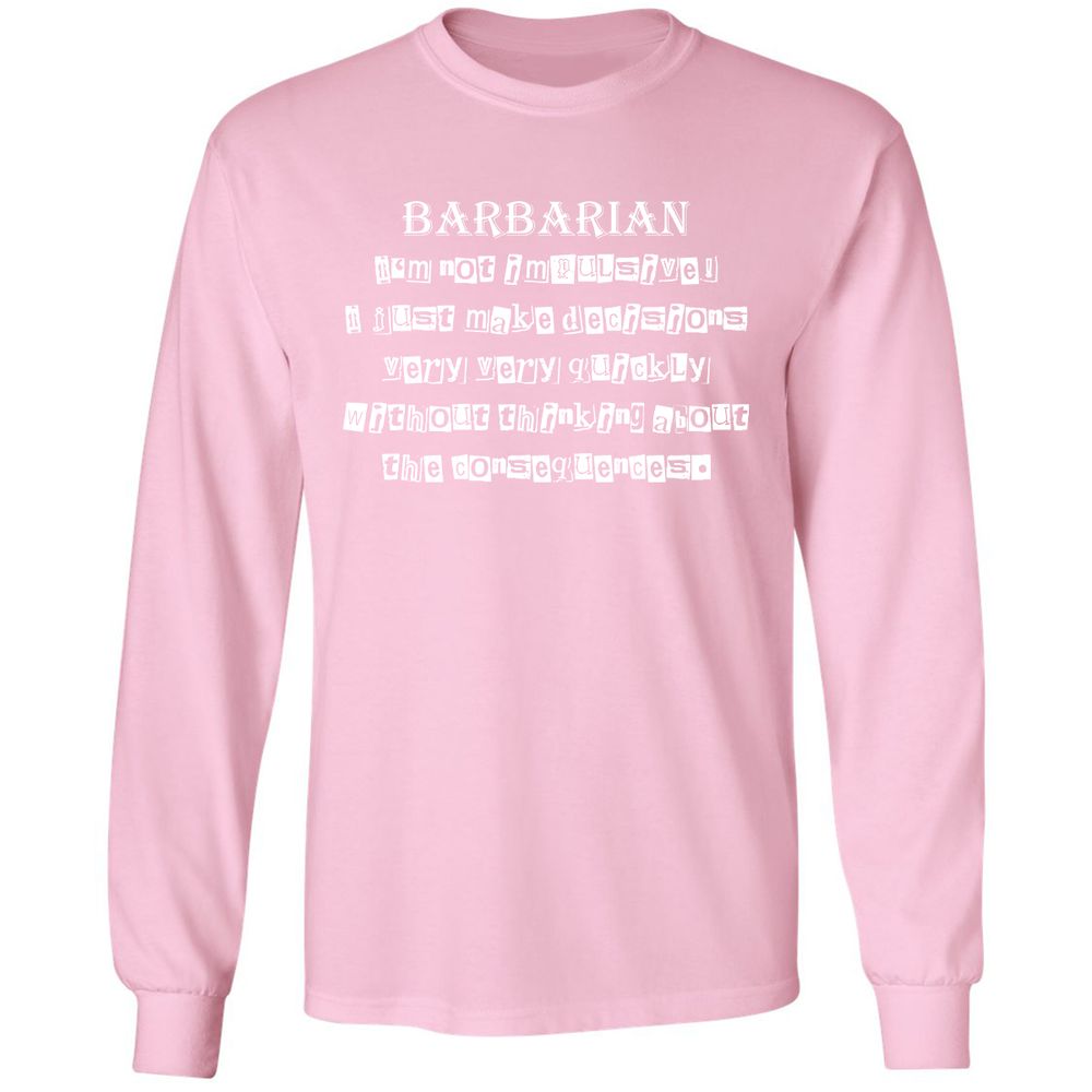 I’m Not Impulsive Barbarian Long Sleeve T-Shirt - Light Pink - 3