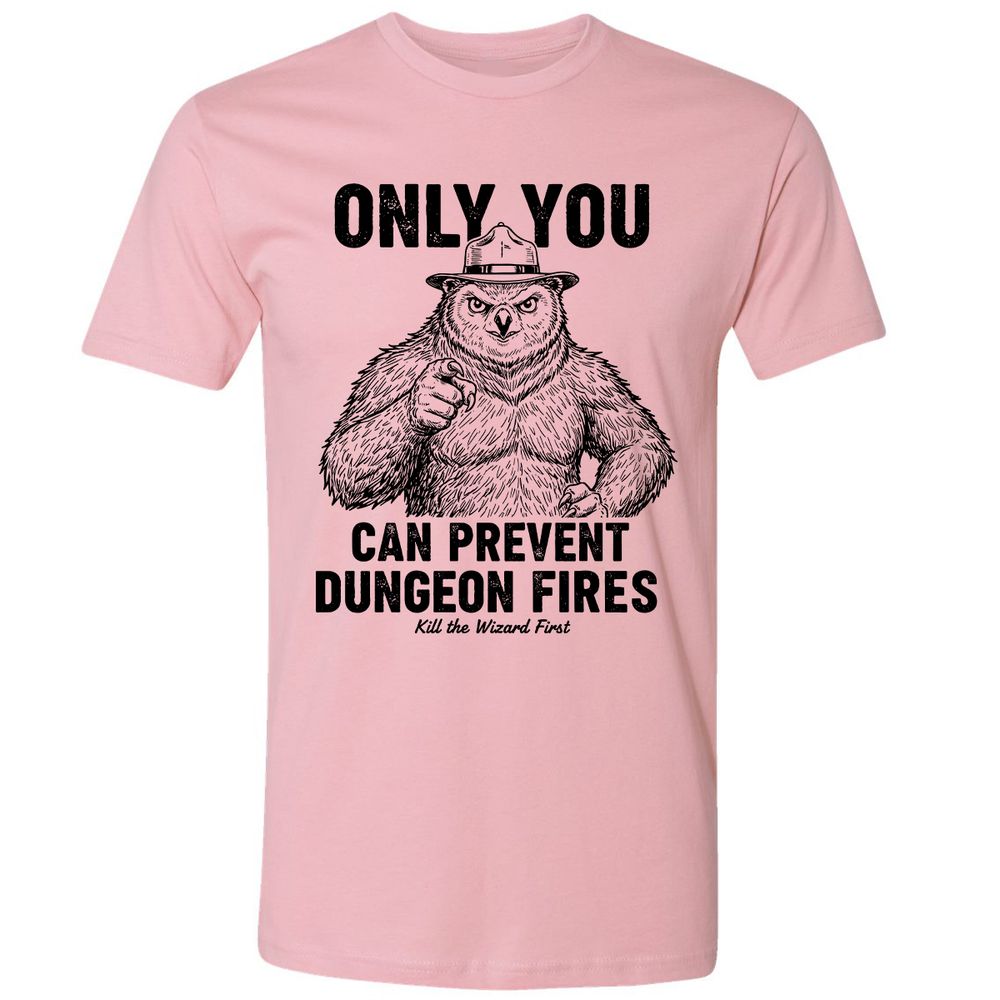 Only You Can Prevent Dungeon Fires - Light Pink - 3
