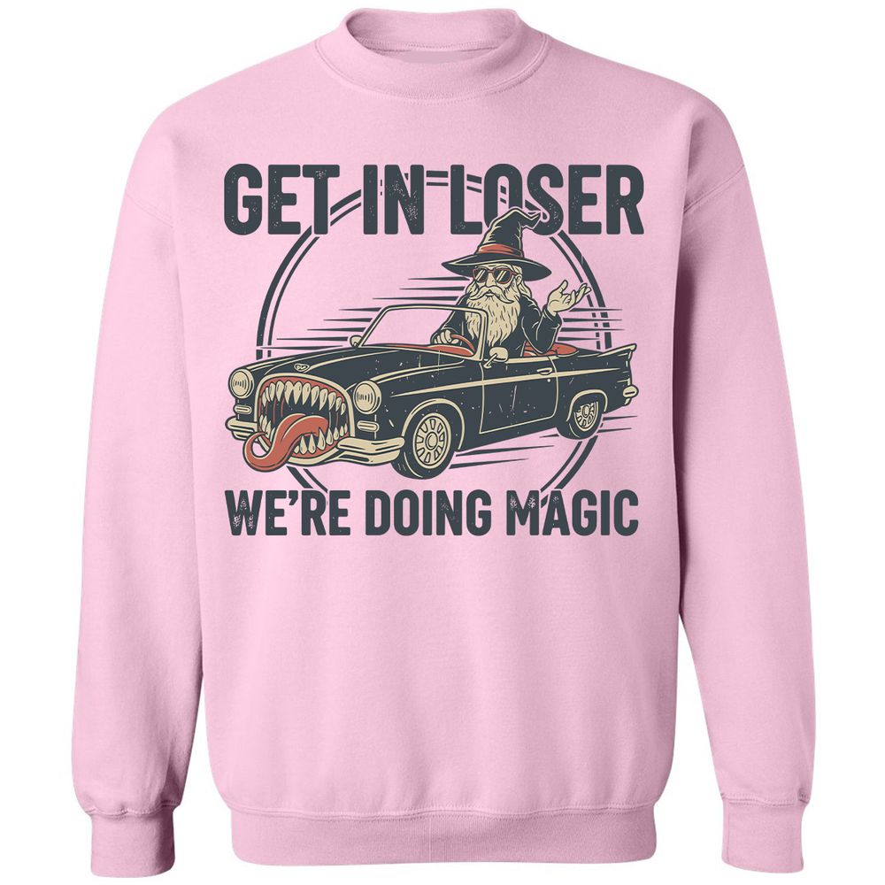 GET IN LOSER, WE’RE DOING MAGIC Classic Unisex Sweatshirt - Light Pink - 3
