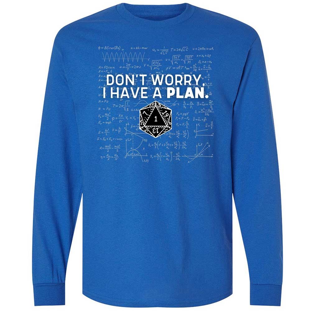 Dont Worry I Have A Plan Long Sleeve T-Shirt - Royal - 3