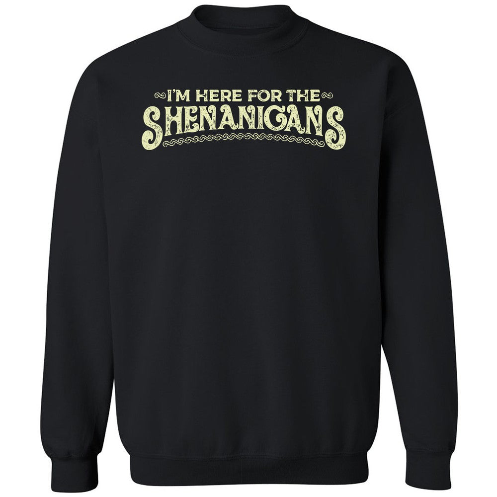 Here For The Shenanigans Classic Unisex Sweatshirt - Black - 4