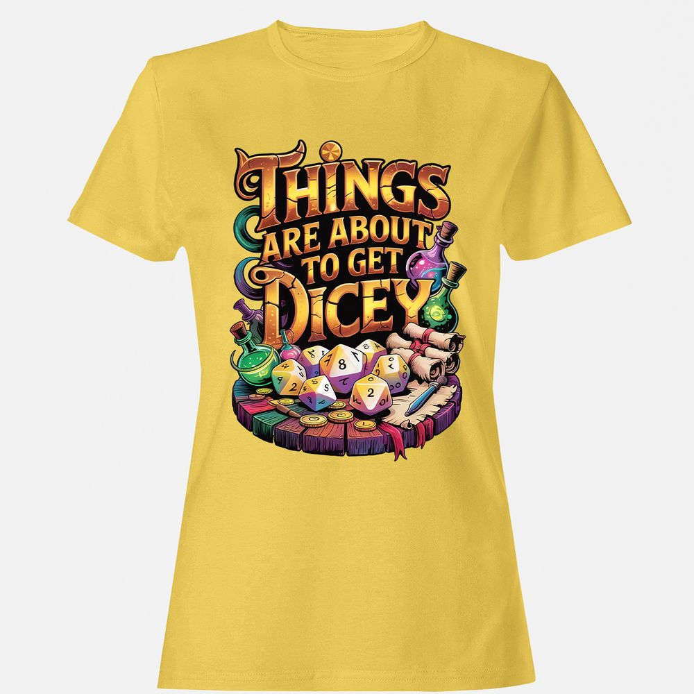 Things Are About To Get Dicey Women's T-Shirt - Daisy - 4