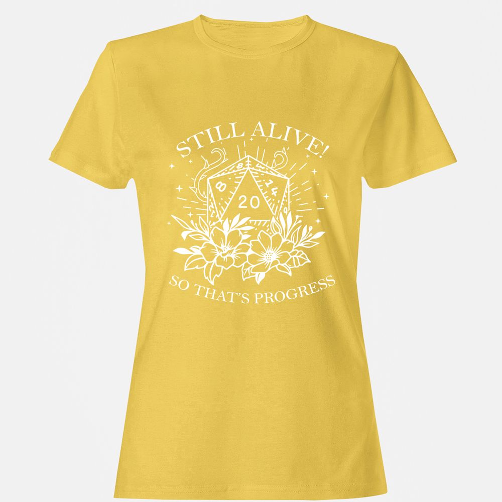 2710 Still Alive! So That’s Progress Women's T-Shirt - Daisy - 4