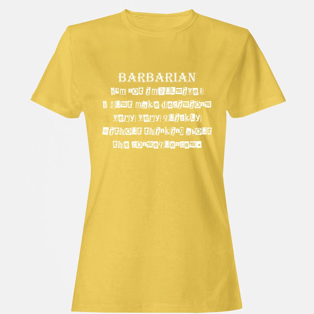 I’m Not Impulsive Barbarian Women's T-Shirt - Daisy - 4