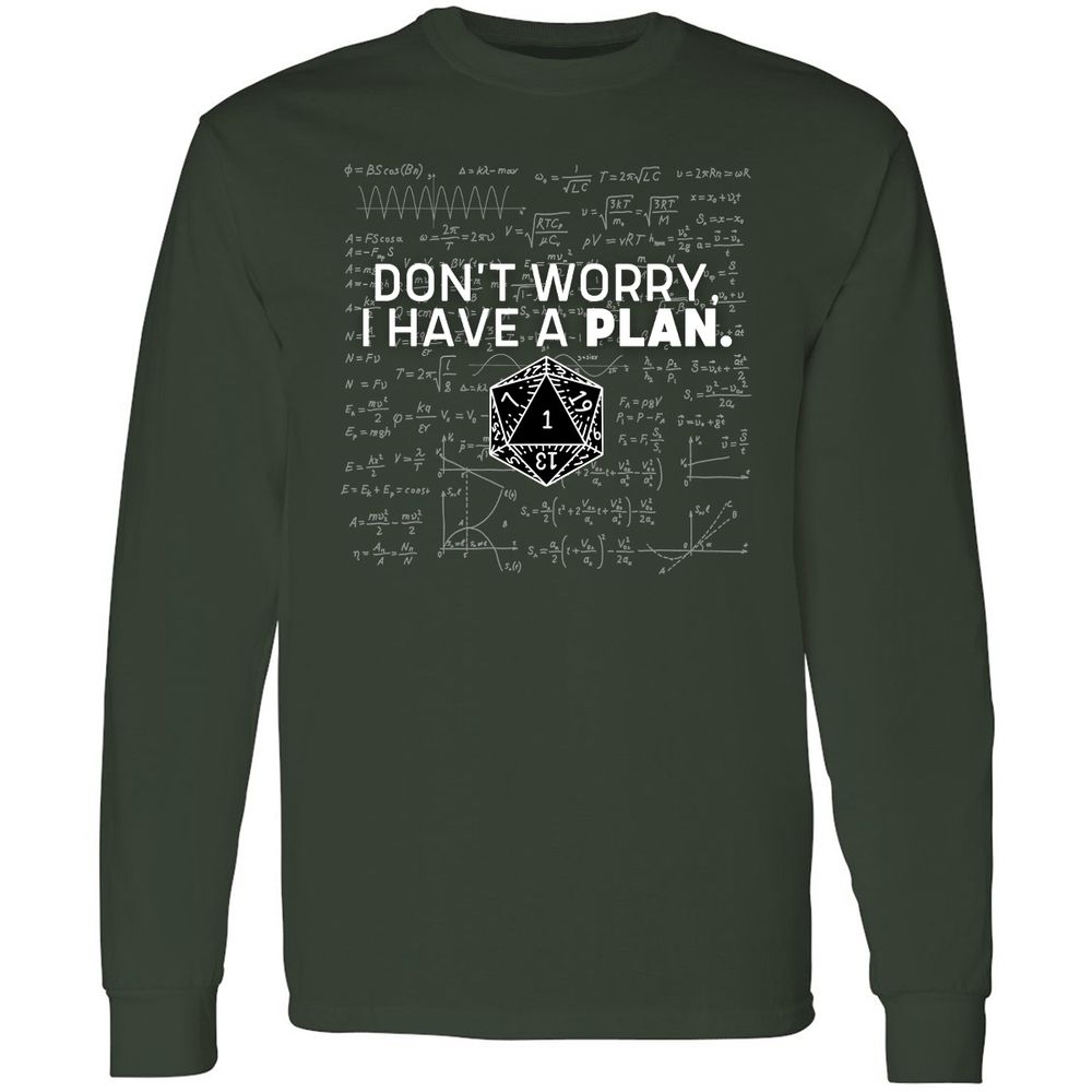 Don't Worry I Have A Plan Long Sleeve T-Shirt - Forest Green - 4