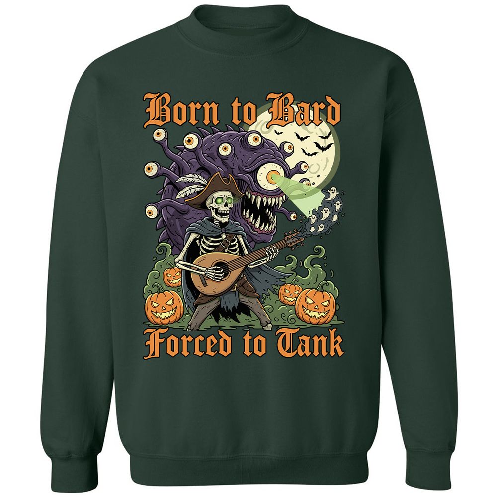 Born to Bard – Forced to Tank Classic Unisex Sweatshirt - Forest Green - 4