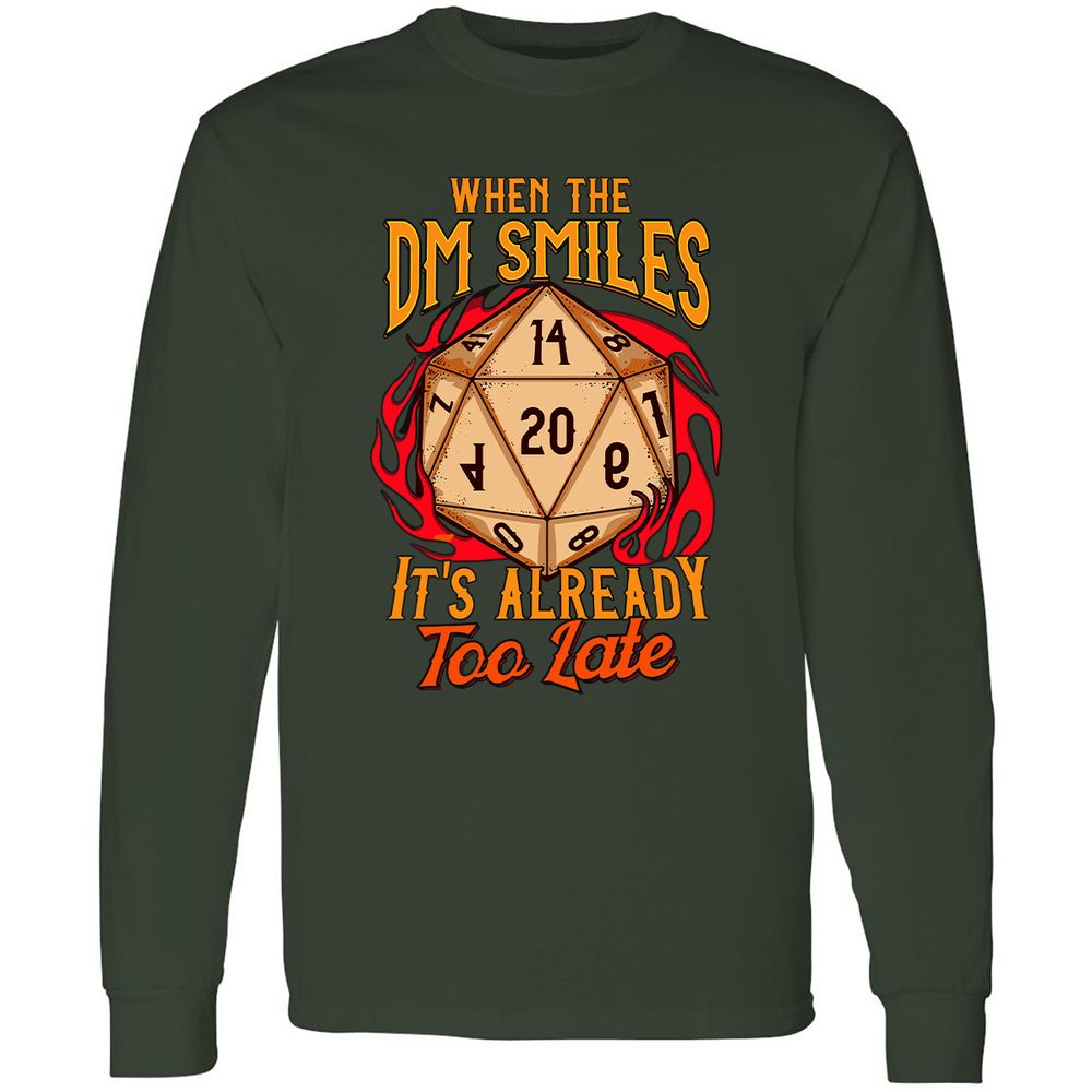 When the DM Smiles It's Already Too Late Long Sleeve T-Shirt - Forest Green - 4