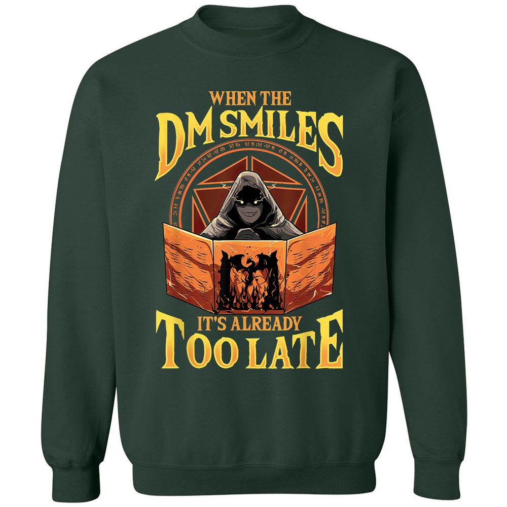 When The Dm Smiles Its Already Too Late Classic Unisex Sweatshirt - Forest Green - 4