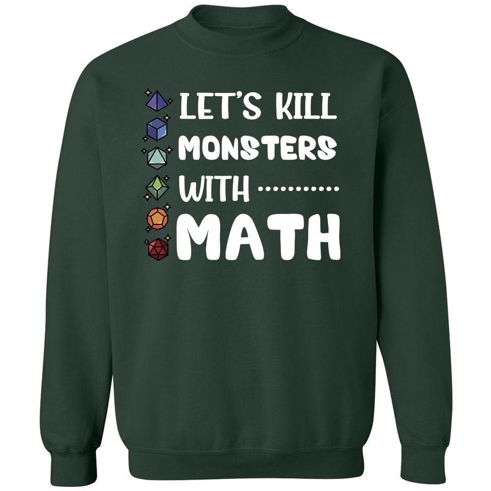 Let's Kill Monsters With Math Classic Unisex Sweatshirt - Forest Green - 4