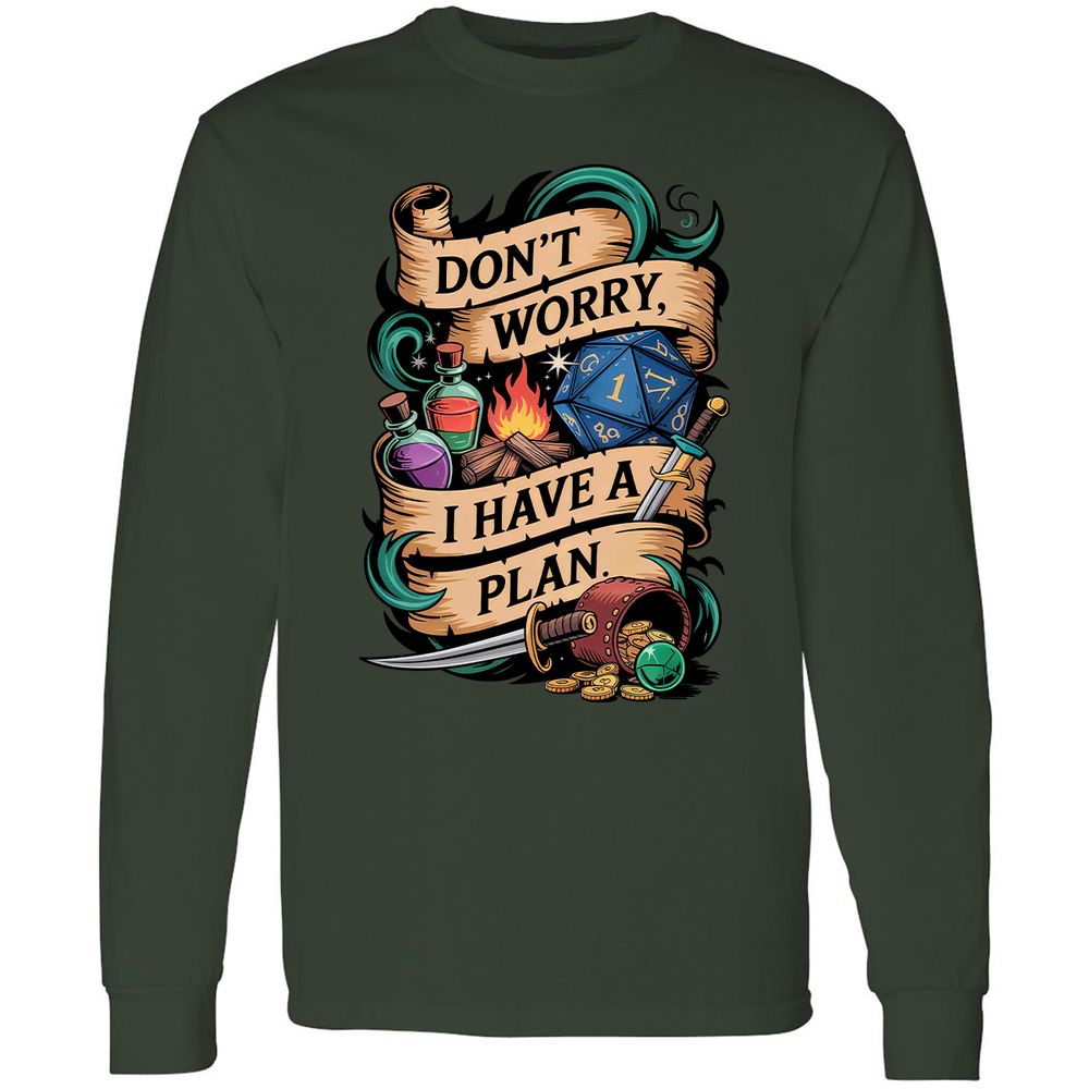 Don't Worry I Have A Plan Long Sleeve T-Shirt - Forest Green - 4