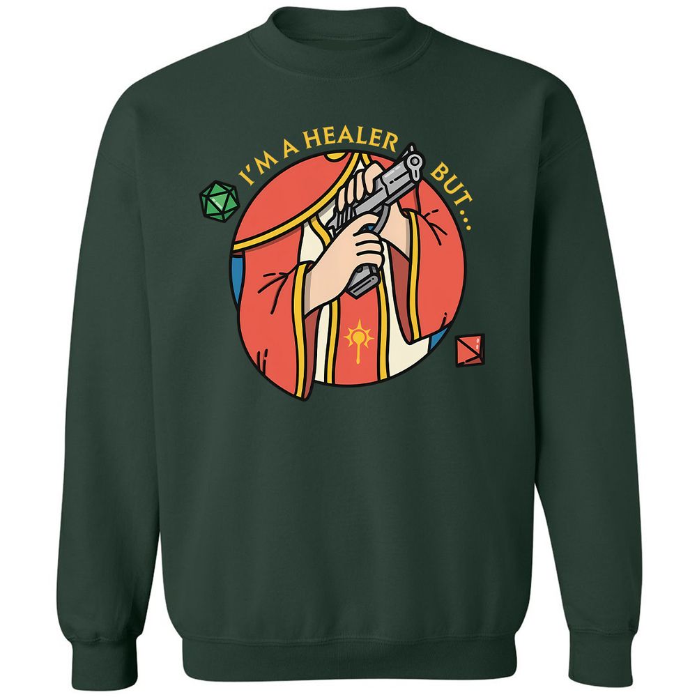 I'm A Healer But Classic Unisex Sweatshirt - Forest Green - 4