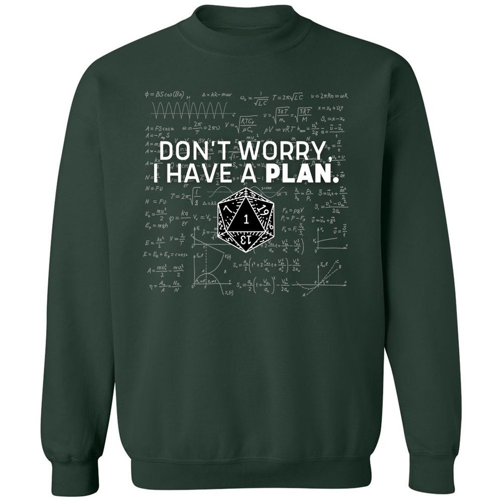 Don't Worry I Have A Plan Classic Unisex Sweatshirt - Forest Green - 4