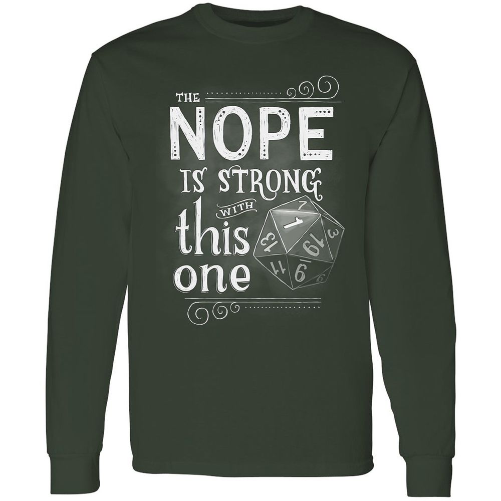 The NOPE is Strong with This One Long Sleeve T-Shirt - Forest Green - 4