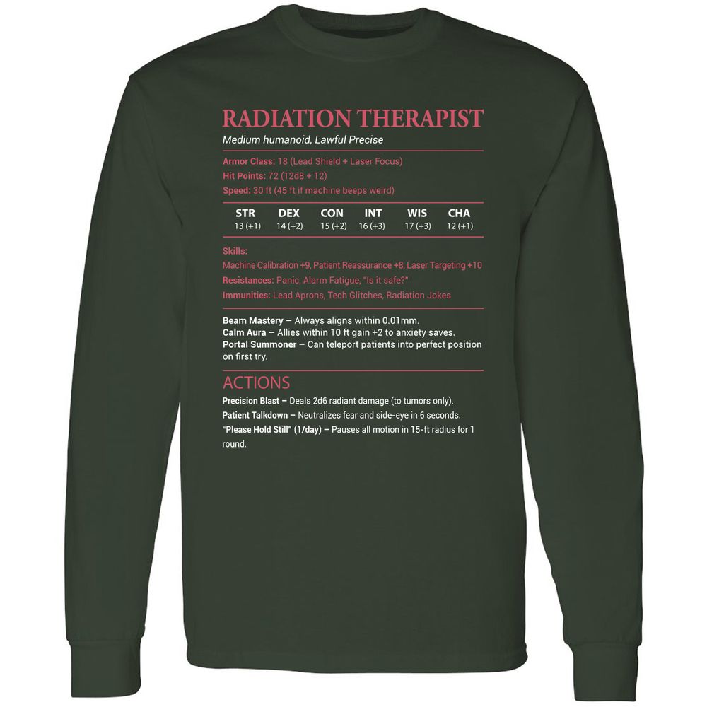 Radiation Therapist Long Sleeve T-Shirt - Forest Green - 4