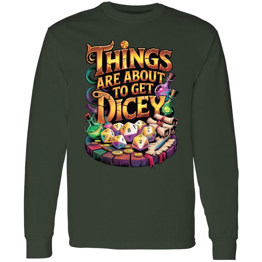 Things Are About To Get Dicey Long Sleeve T-Shirt - Forest Green - 4