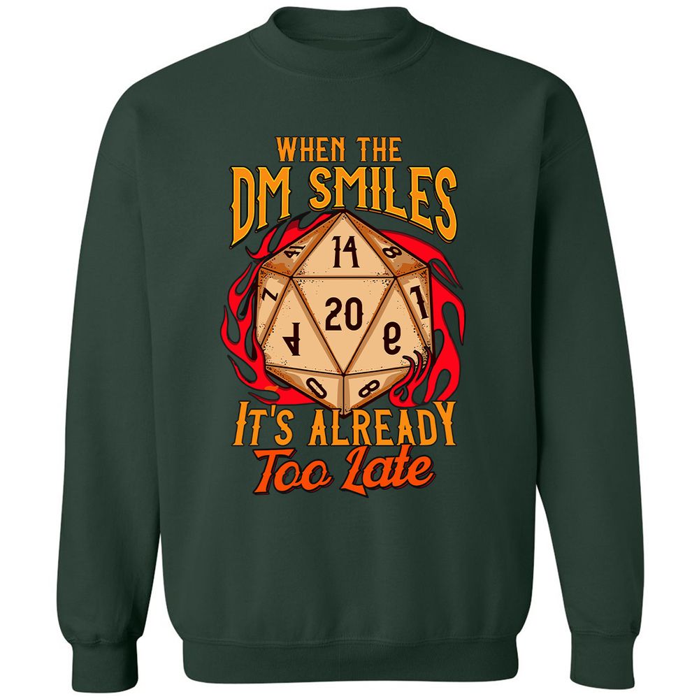 When the DM Smiles It's Already Too Late Classic Unisex Sweatshirt - Forest Green - 4