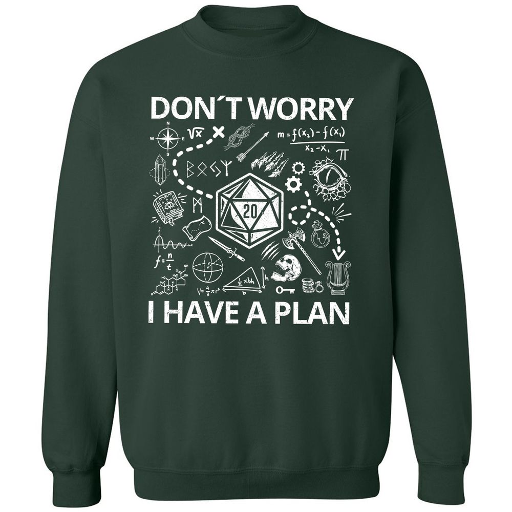 Don't Worry I Have A Plan Classic Unisex Sweatshirt - Forest Green - 4