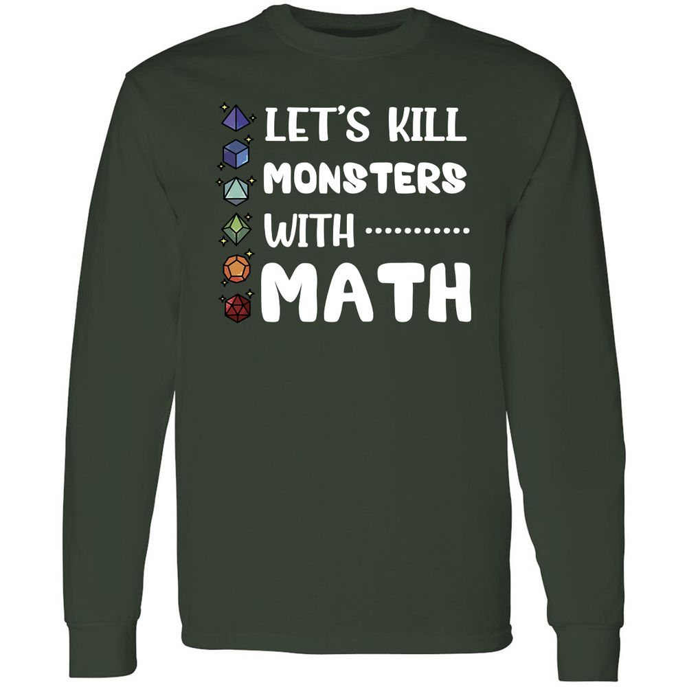 Let's Kill Monsters With Math Long Sleeve T-Shirt - Forest Green - 4
