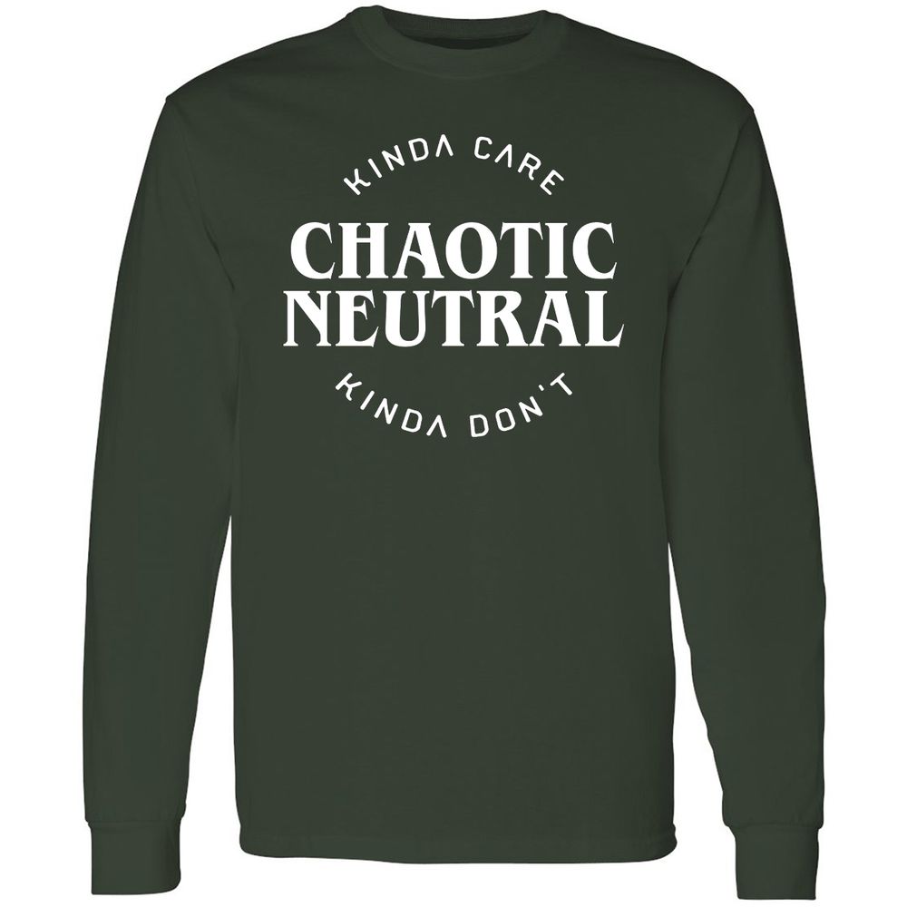 Chaotic Neutral Alignment Kinda Care Kinda Don't Long Sleeve T-Shirt - Forest Green - 4