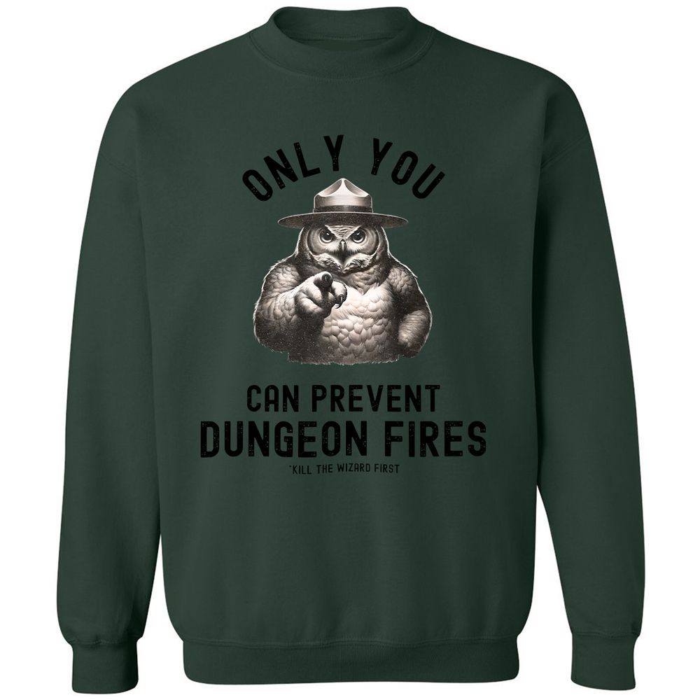 Only You Can Prevent Dungeon Fires Classic Unisex Sweatshirt - Forest Green - 4