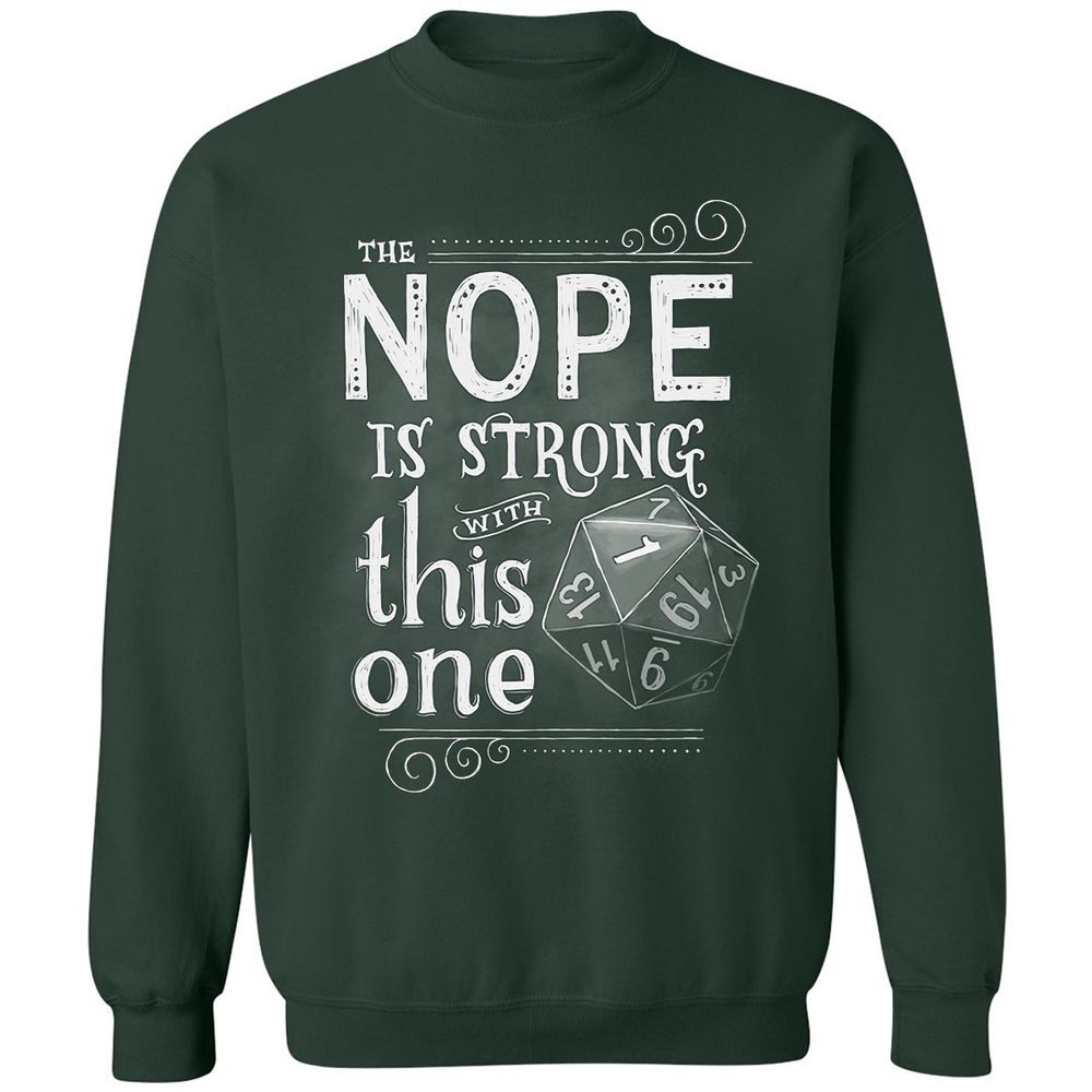 The NOPE is Strong with This One Classic Unisex Sweatshirt - Forest Green - 4