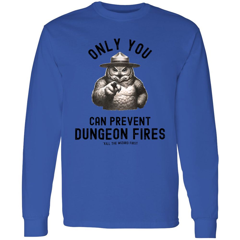 Only You Can Prevent Dungeon Fires Long Sleeve T-Shirt - Royal - 4