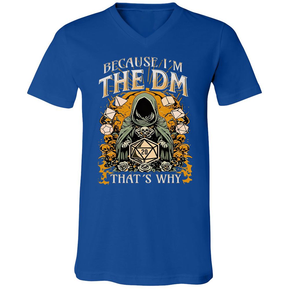 Because I'm DM That's Why Unisex V-Neck T-Shirt - True Royal - 4