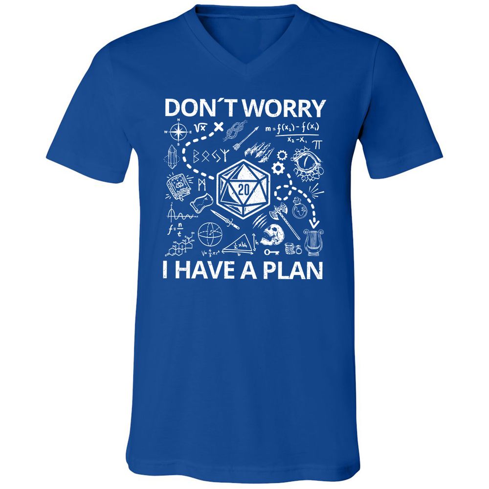 Don't Worry I Have A Plan Unisex V-Neck T-Shirt - True Royal - 4