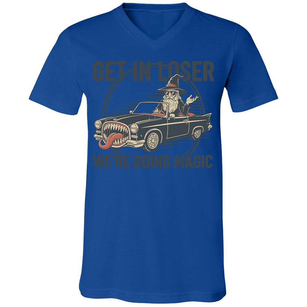 GET IN LOSER, WE’RE DOING MAGIC Unisex V-Neck T-Shirt - True Royal - 4