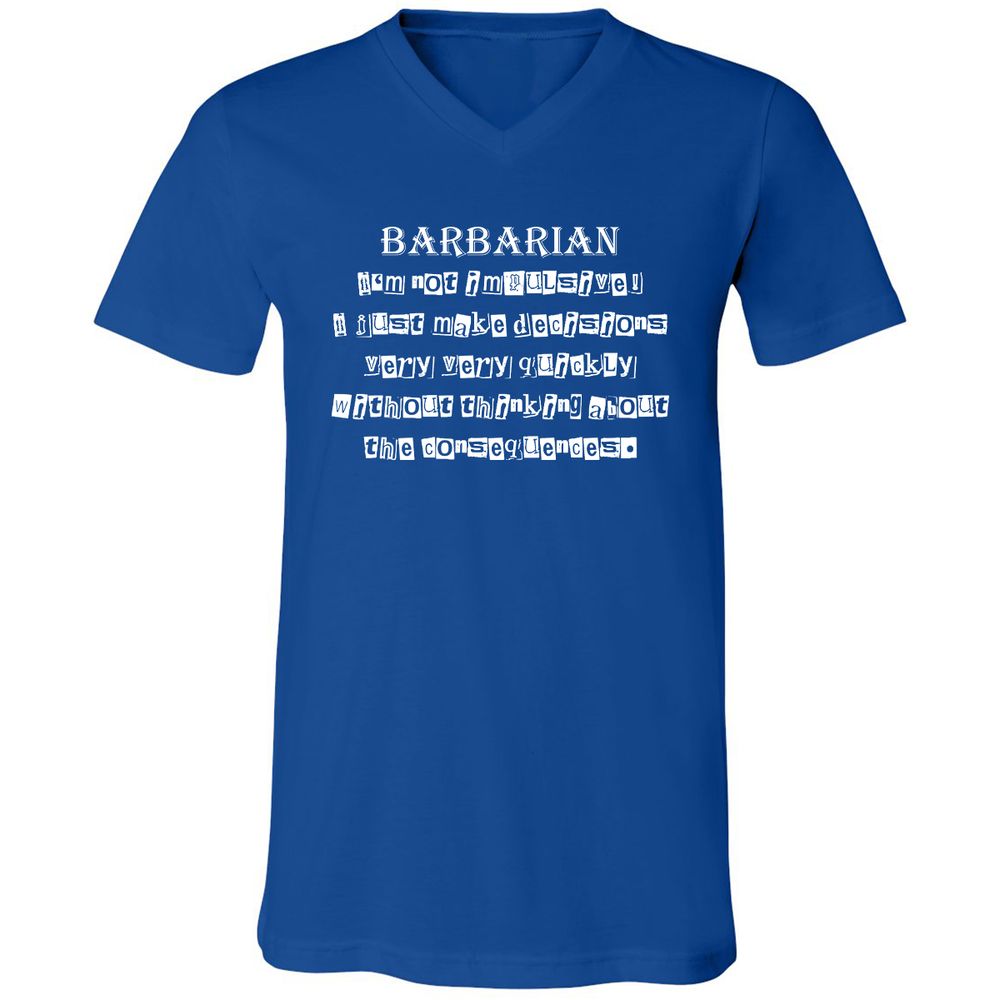 I’m Not Impulsive Barbarian Unisex V-Neck T-Shirt - True Royal - 4