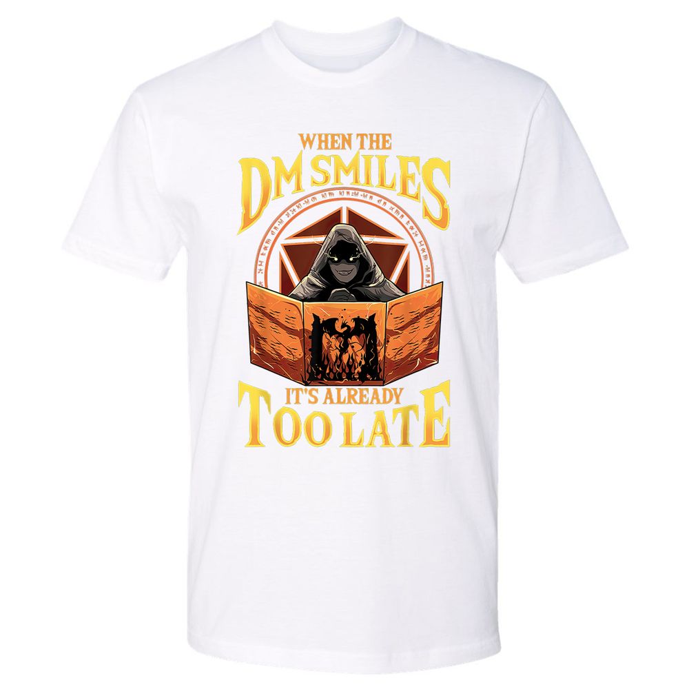 When The Dm Smiles Its Already Too Late Premium Unisex T-Shirt - White - 4