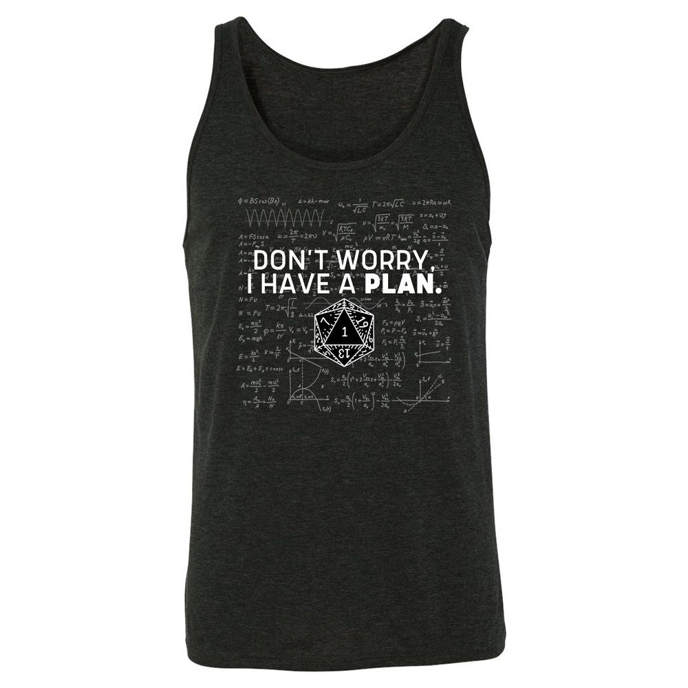 Don't Worry I Have A Plan Unisex Jersey Tank - Charcoal Black Triblend - 5