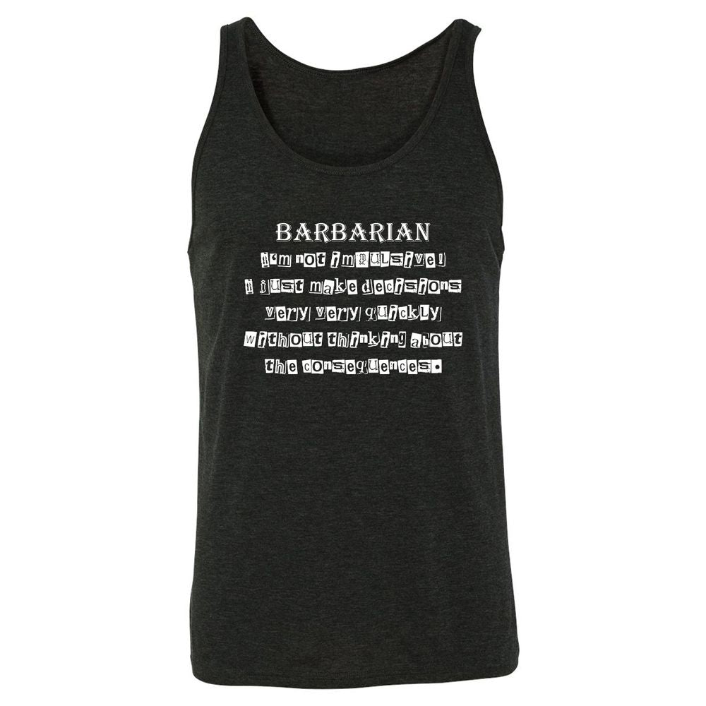 I’m Not Impulsive Barbarian Unisex Jersey Tank - Charcoal Black Triblend - 5