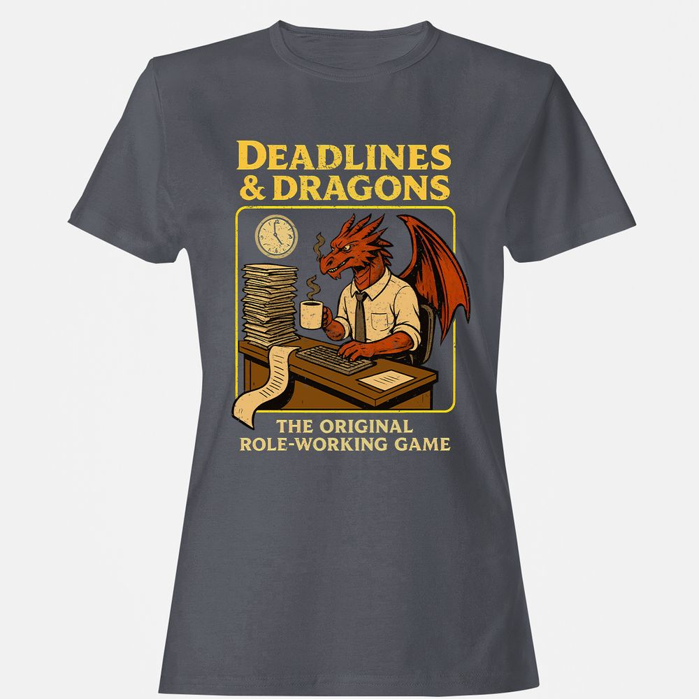 Deadlines & Dragons (Office Staff) Women's T-Shirt - Dark Heather - 5