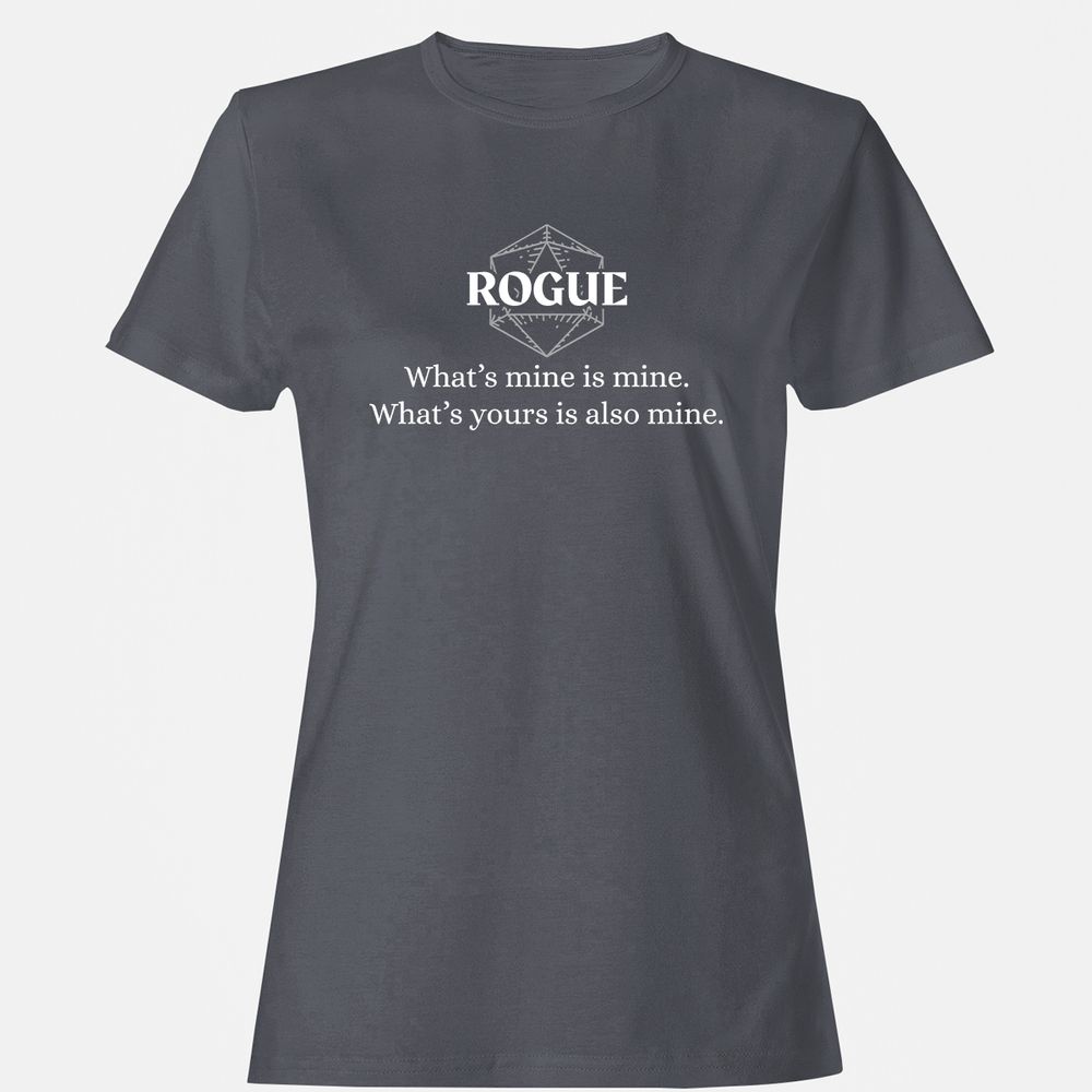 Rogue – What’s Mine Is Mine, What’s Yours Is Also Mine Women's T-Shirt - Dark Heather - 5