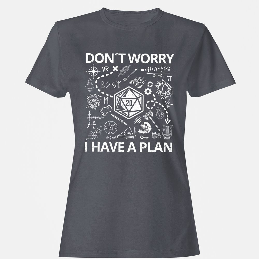 Don't Worry I Have A Plan Women's T-Shirt - Dark Heather - 5