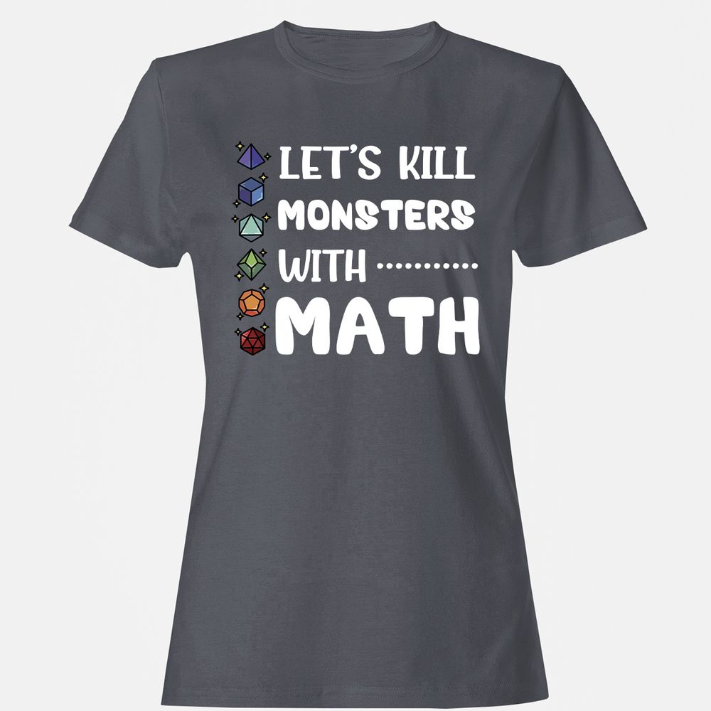 Let's Kill Monsters With Math Women's T-Shirt - Dark Heather - 5