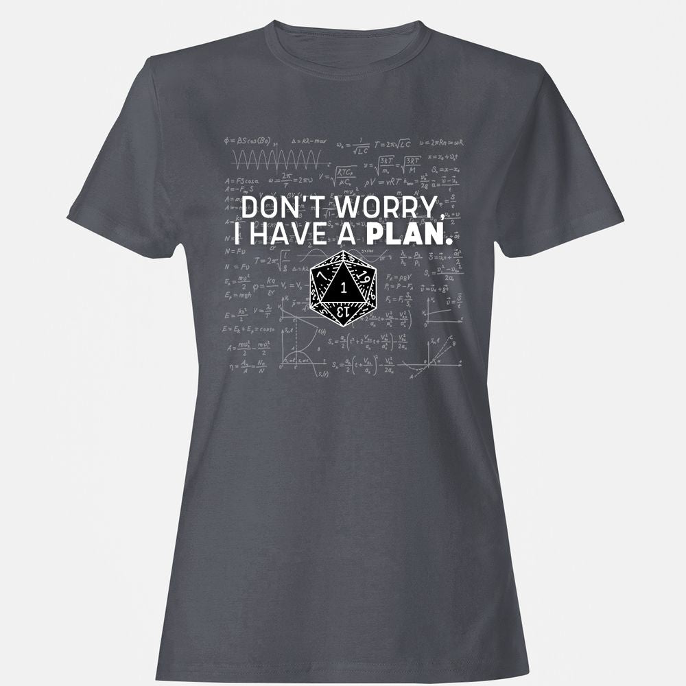 Don't Worry I Have A Plan Women's T-Shirt - Dark Heather - 5