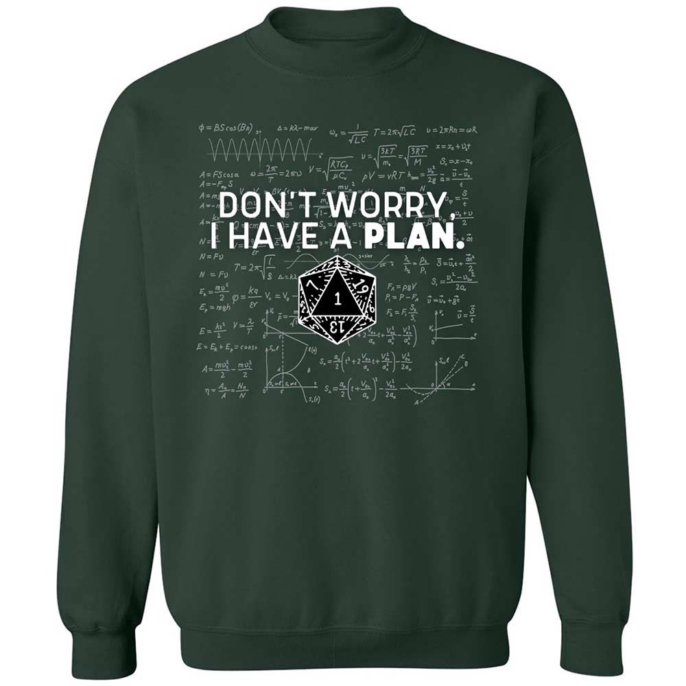Dont Worry I Have A Plan Classic Unisex Sweatshirt - Forest Green - 5