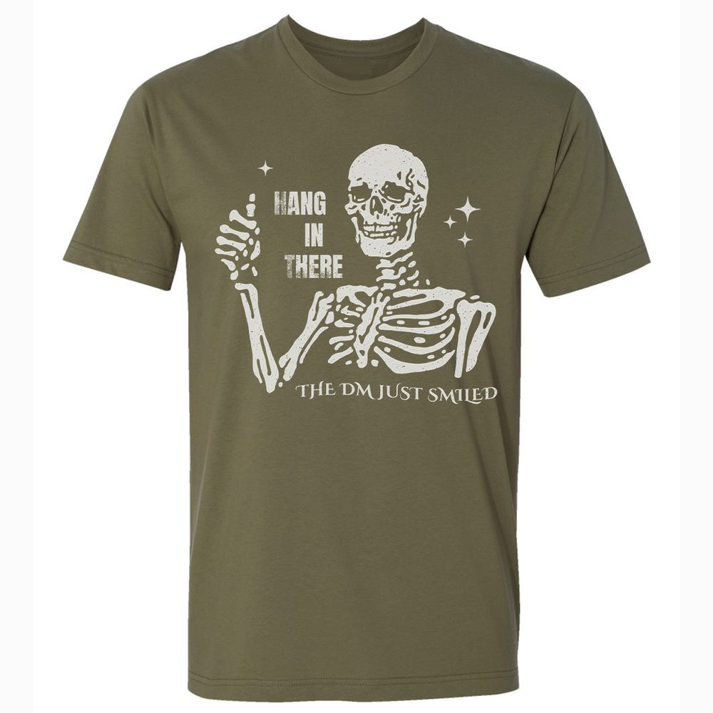 Hang In There – The DM Just Smiled Skeleton - Military Green - 5