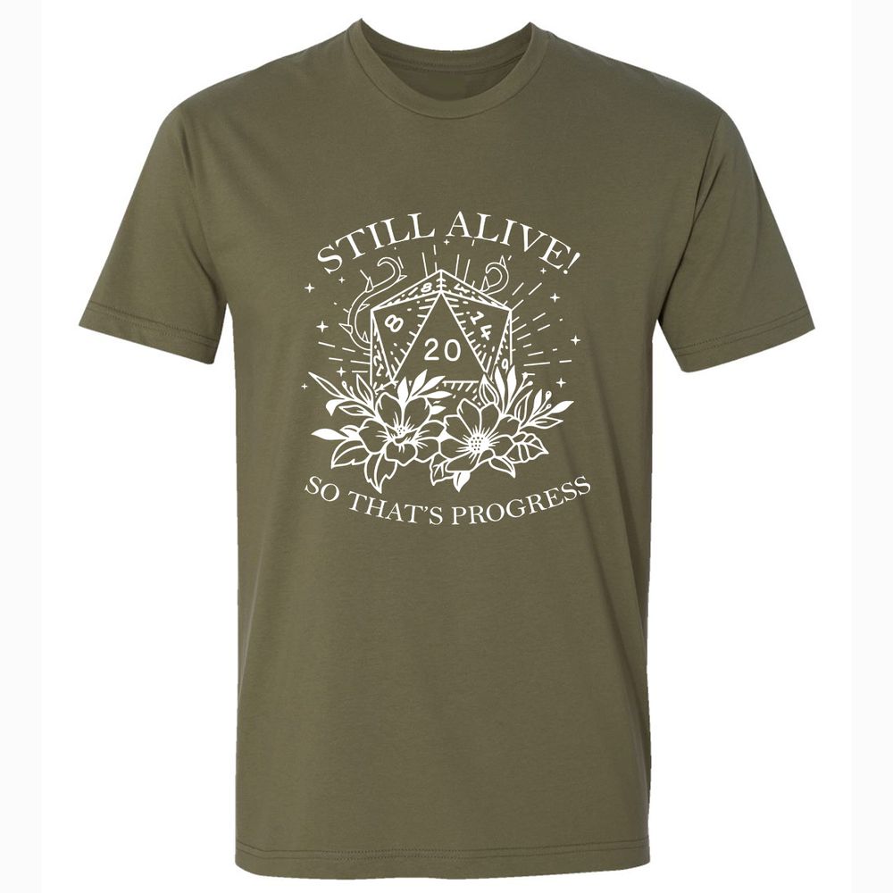 2710 Still Alive! So That’s Progress Premium Unisex T-Shirt - Military Green - 5