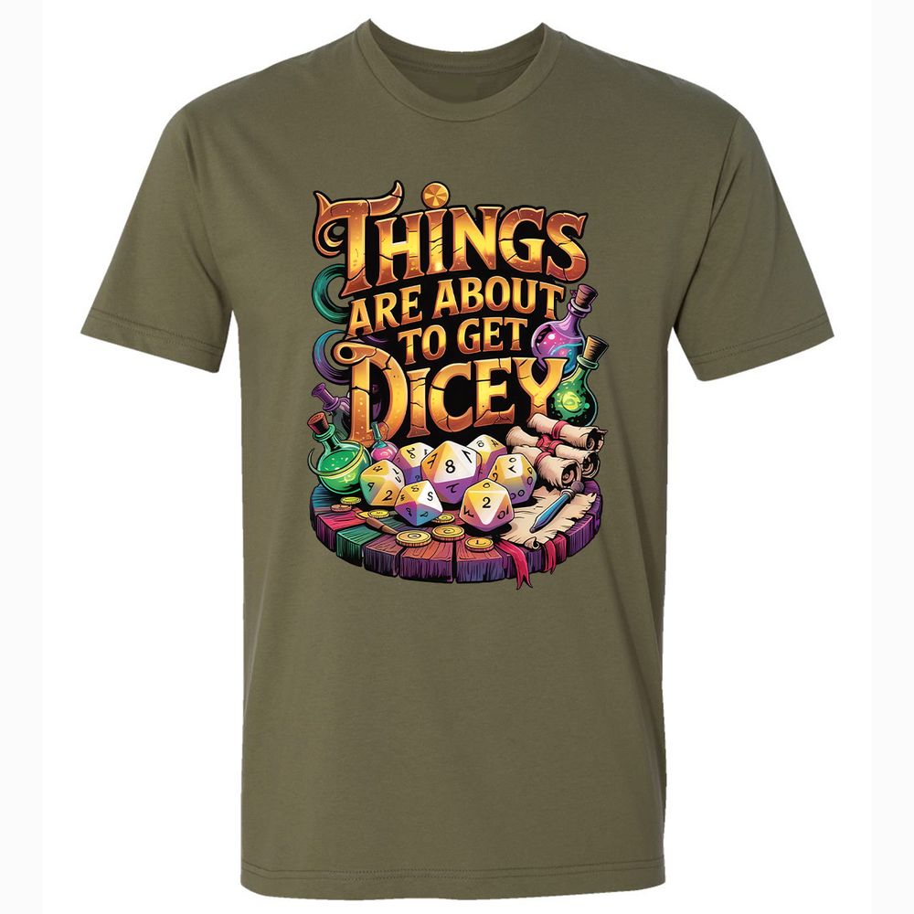 Things Are About To Get Dicey Premium Unisex T-Shirt - Military Green - 5