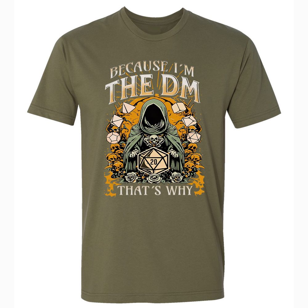 Because I'm DM That's Why Premium Unisex T-Shirt - Military Green - 5