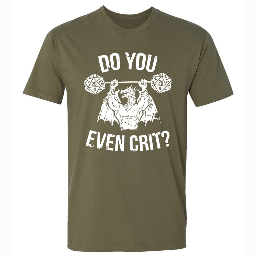 Do You Even Crit Premium Unisex T-Shirt - Military Green - 5