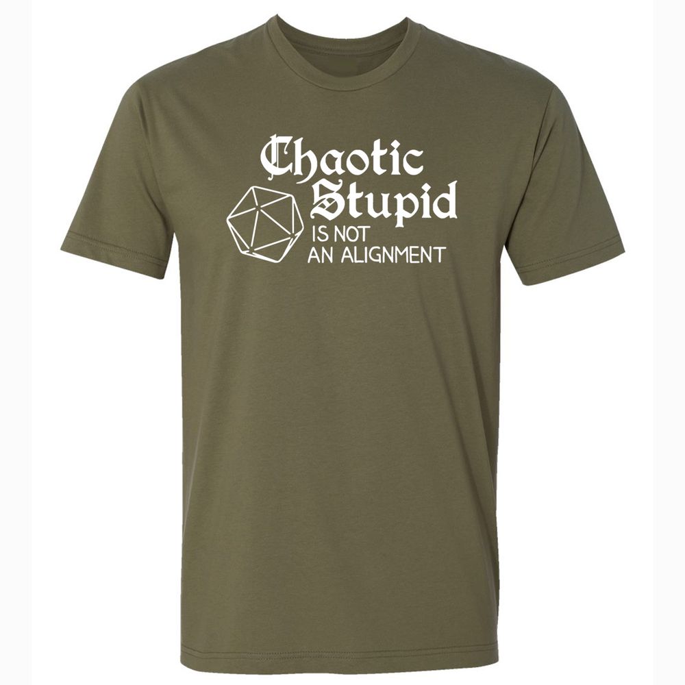 Chaotic Stupid Is Not An Alignment Premium Unisex T-Shirt - Military Green - 5