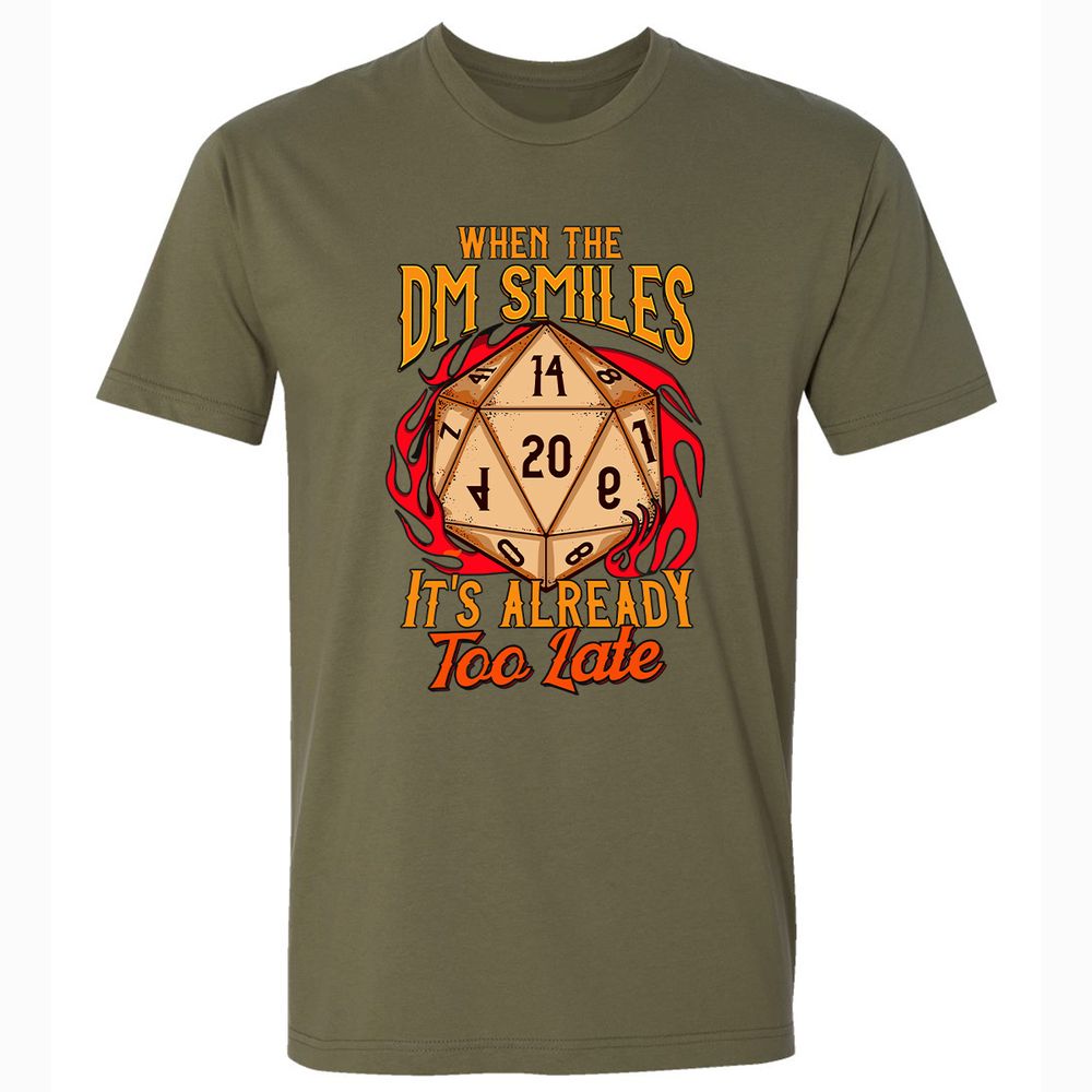 When the DM Smiles It's Already Too Late Premium Unisex T-Shirt - Military Green - 5