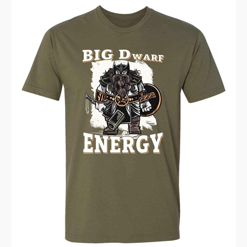 Big Dwarf Energy Premium Unisex T-Shirt - Military Green - 5